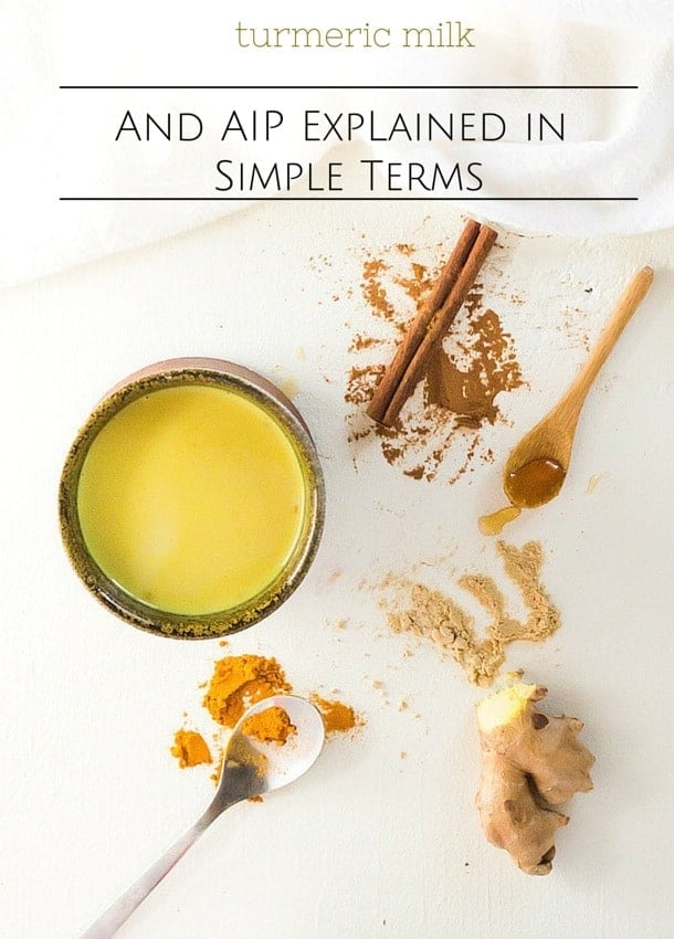 the Autoimmune Protocol explained in an easy way + a recipe for warm Turmeric Milk (AIP, paleo, vegan)
